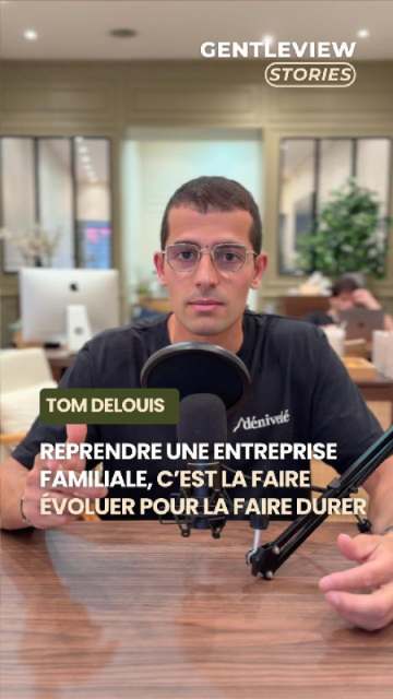 Tom Delouis, Reprise d'entreprise familiale, Gentleview Stories